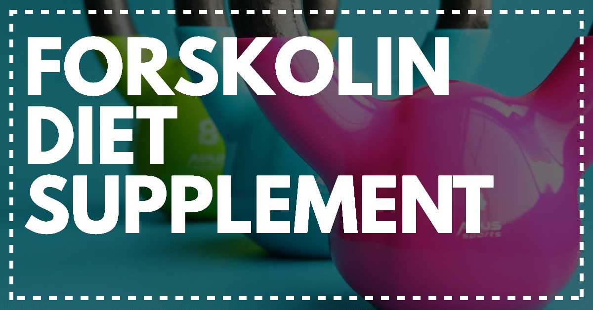 Forskolin Diet Supplement Review
